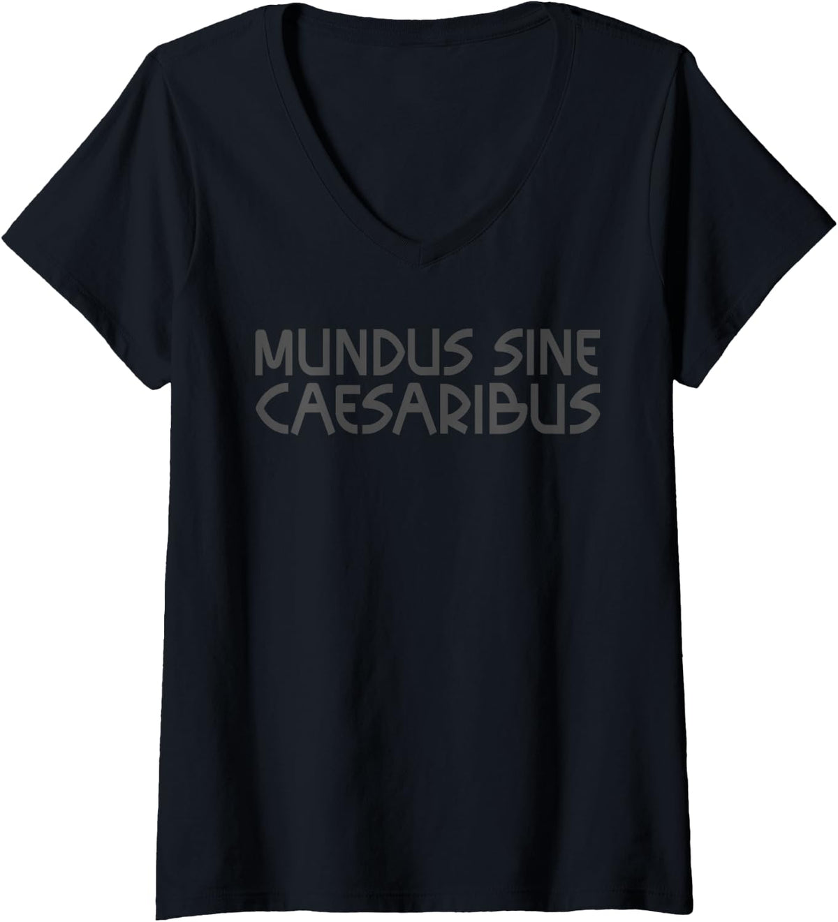 Womens Mundus Sine Caesaribus Latin Quote Mundus Sine Caesaribus V-Neck T-Shirt - Black