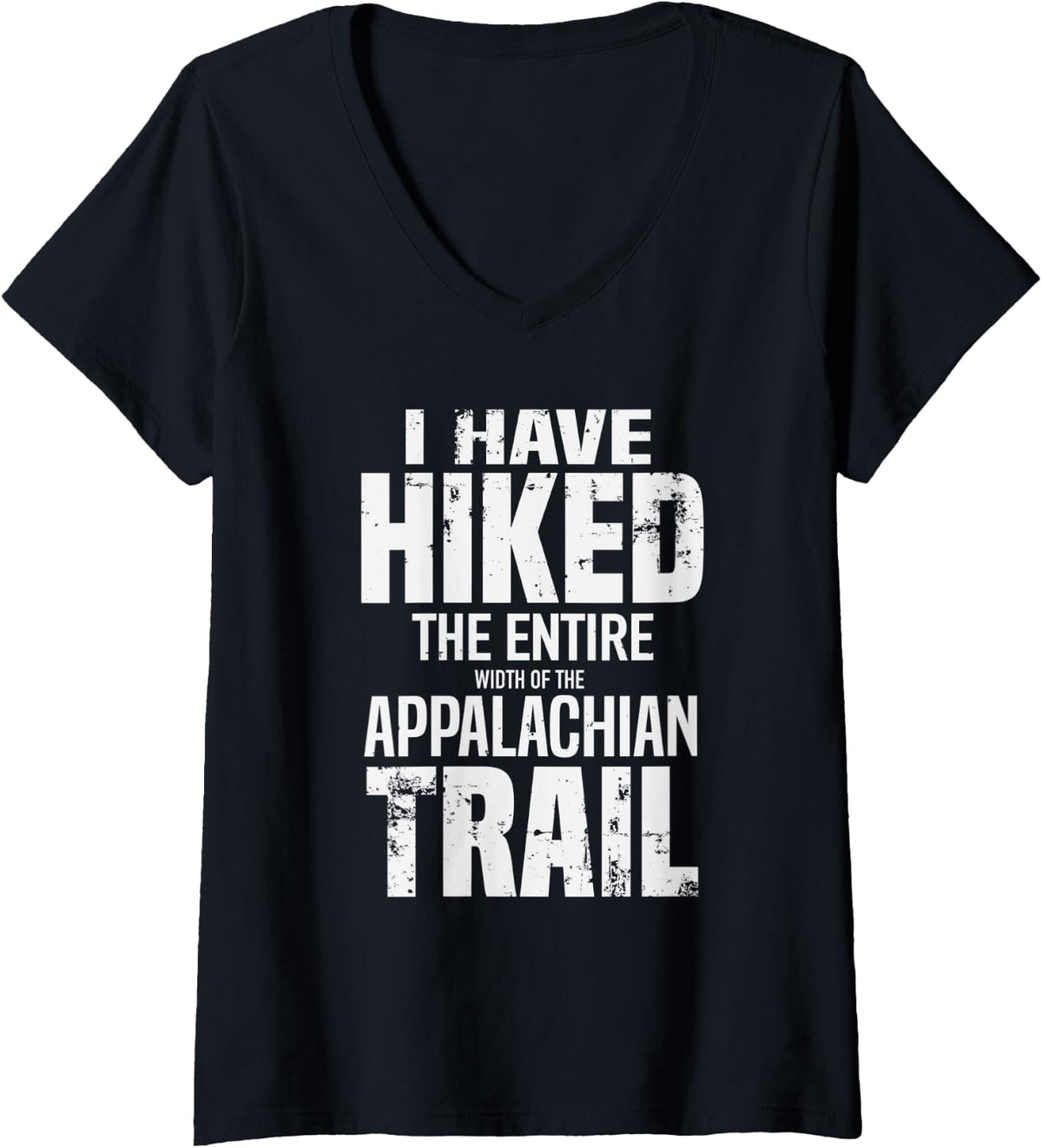 Womens Funny I Have Hiked The Entire Appalachian Trail V-Neck T-Shirt - Black