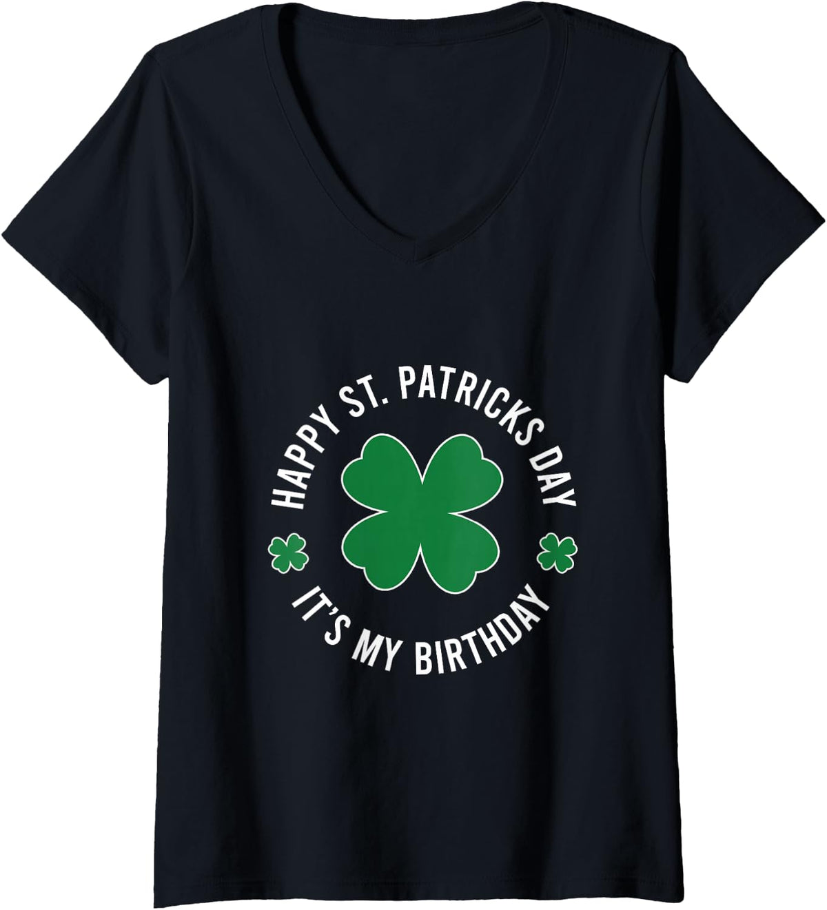 Women's Happy St Patricks Birthday Decorations 17 March 17th 2022 V-Neck T-Shirt - Black