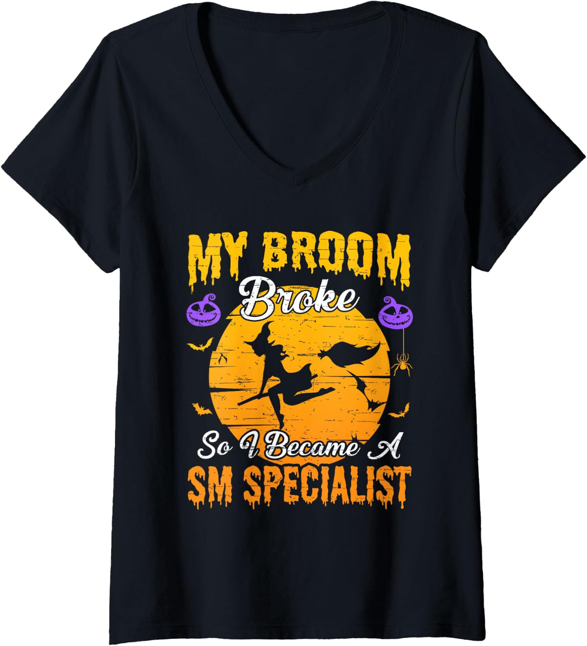Women's My Broom Broke So I Became SM Specialist Witch Halloween V-Neck T-Shirt - Black