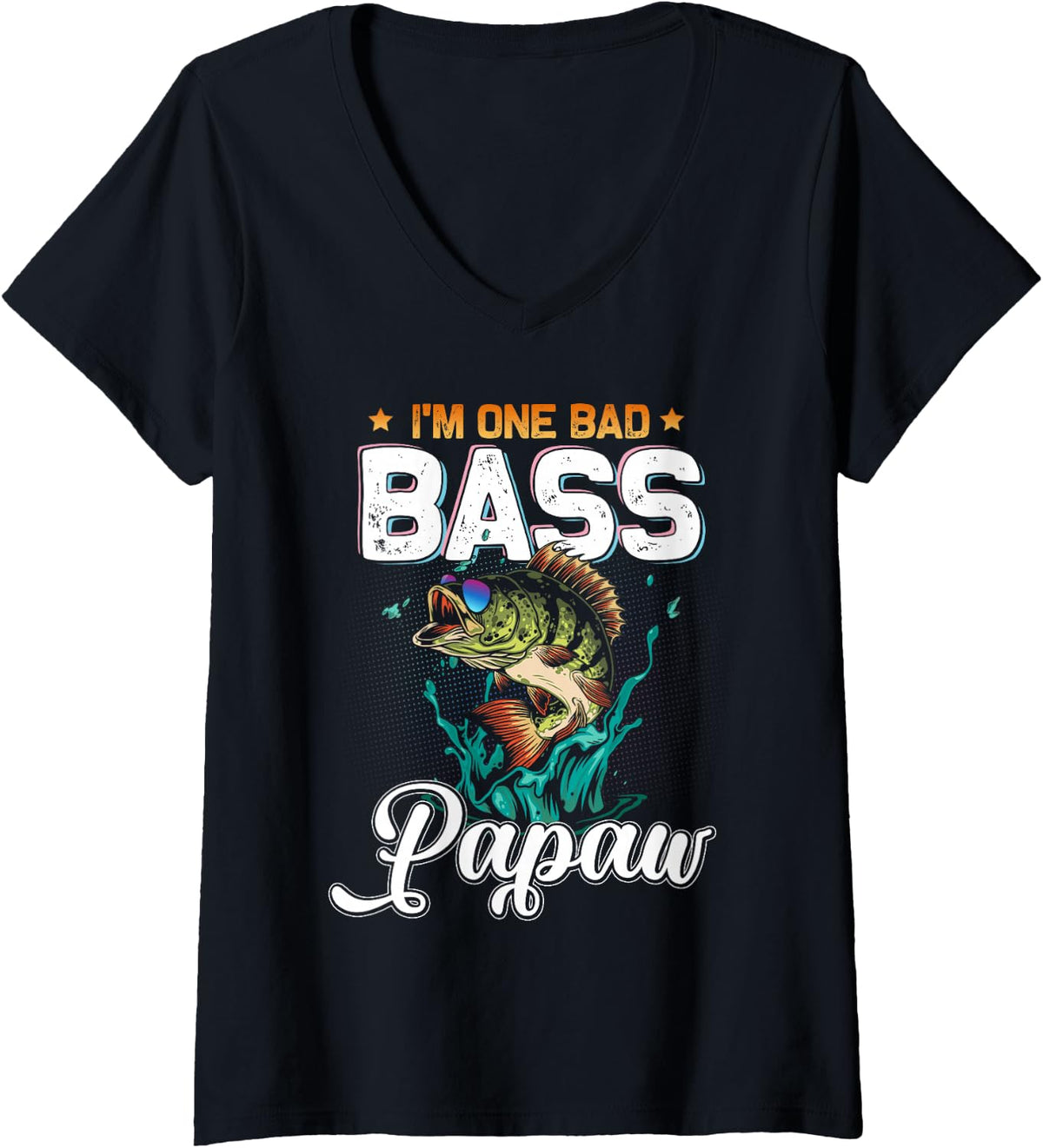 Women's Fisherman I'm One Bad Bass Papaw Fishing Lover Father's Day V-Neck T-Shirt - Black