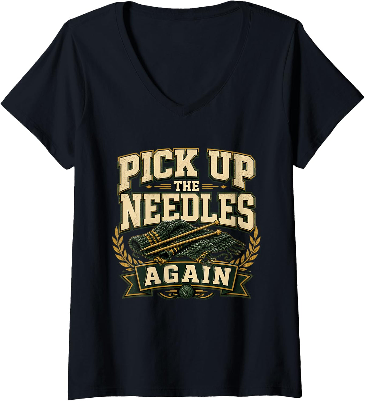 Women's Pick UP THE Needles Again Knitter Yarn Crafting Gift V-Neck T-Shirt - Black