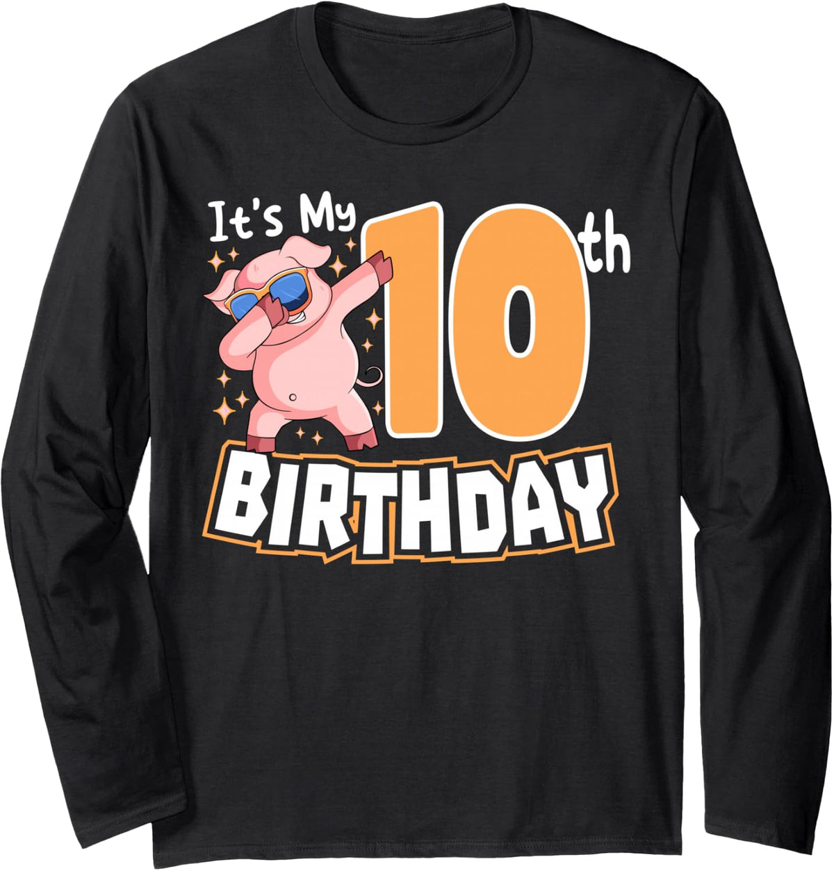 Pig 10th Birthday Dubbing Hog Farm Party Farmer Oink Piggy Long Sleeve T-Shirt - Adult Unisex Black