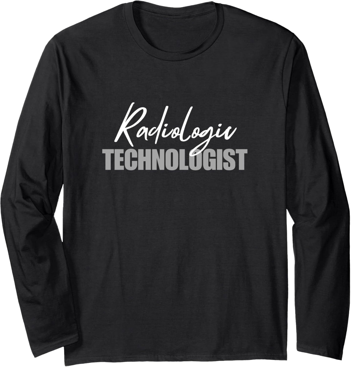 Radiologic Technologist Rad Tech Radiographer Long Sleeve T-Shirt - Adult Unisex Black