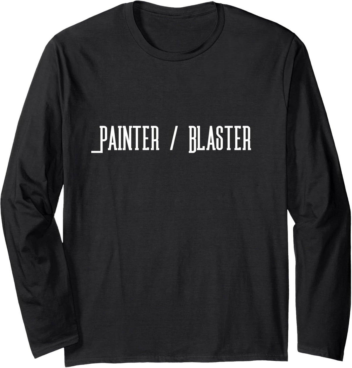 Painter _ Blaster Long Sleeve T-Shirt - Adult Unisex Black