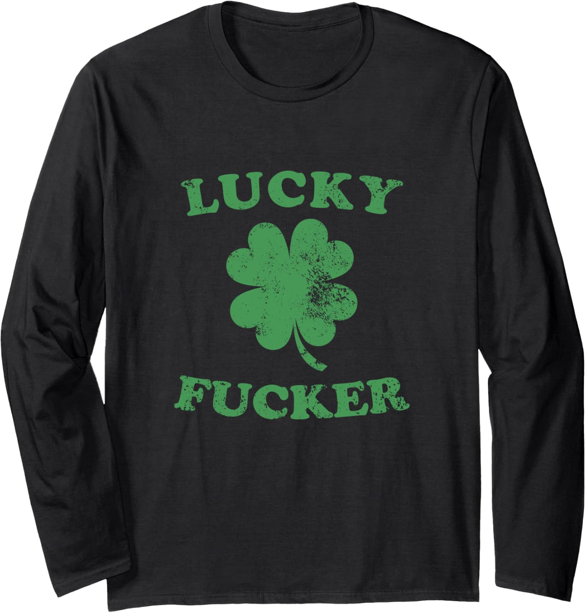 Lucky Fucker - Cool Funny Adult St. Patrick's Day Long Sleeve T-Shirt - Adult Unisex Black