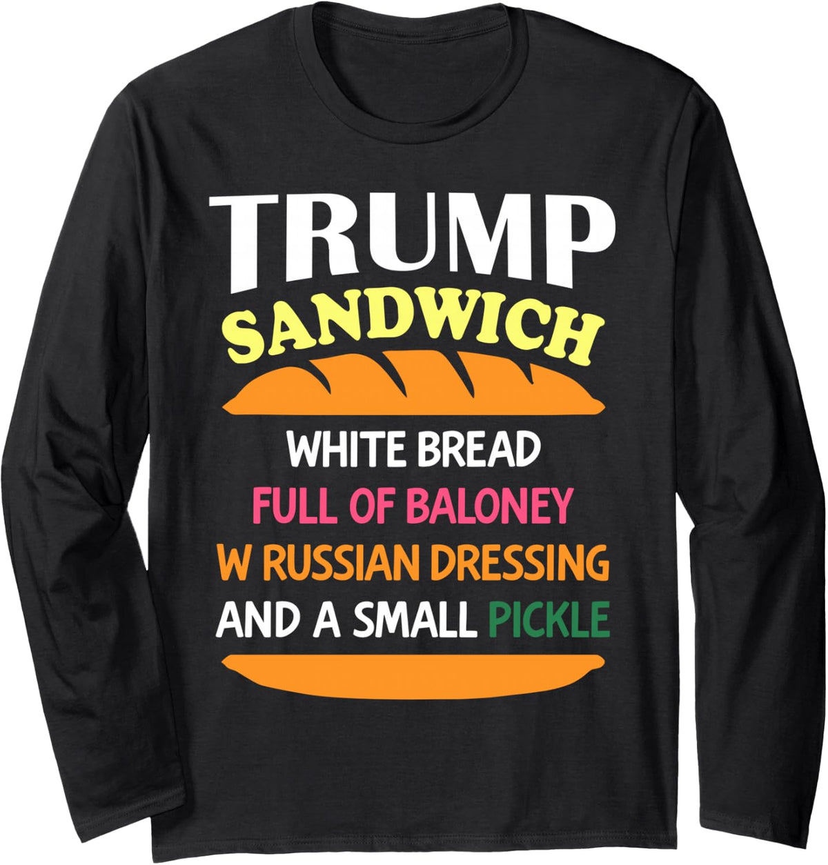 Funny Trump Sandwich Political Meme Men Women Long Sleeve T-Shirt - Adult Unisex Black