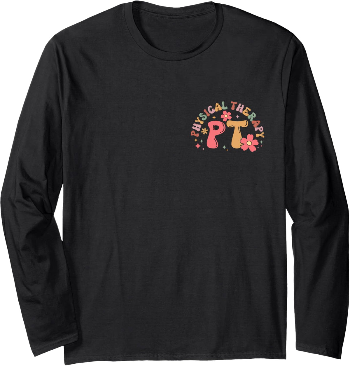 Therapist Month PT Occupational Therapy PTA Physical Therapy Long Sleeve T-Shirt - Adult Unisex Black