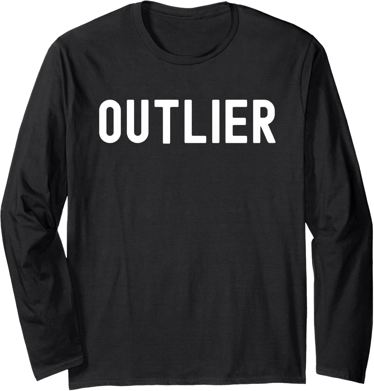 Outlier - Statistics Teacher, Funny Statistics, Data Science Long Sleeve T-Shirt - Adult Unisex Black