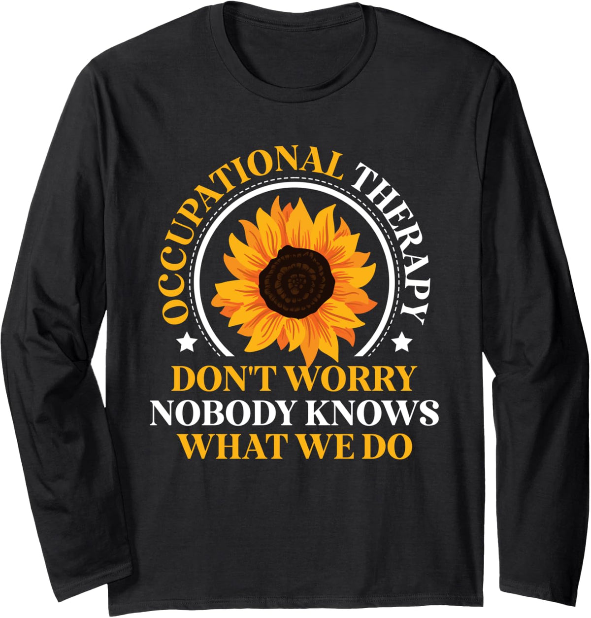 Occupational Therapy Job Profession Occupational Therapist Long Sleeve T-Shirt - Adult Unisex Black