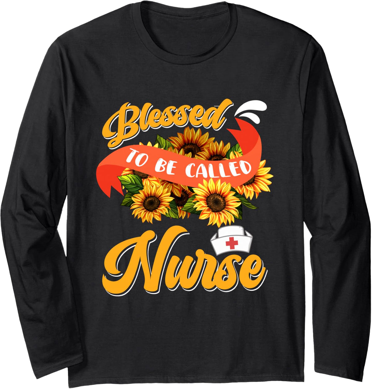 Blessed to Be Called Nurse Sunflower Flowers Proud Job Long Sleeve T-Shirt - Adult Unisex Black