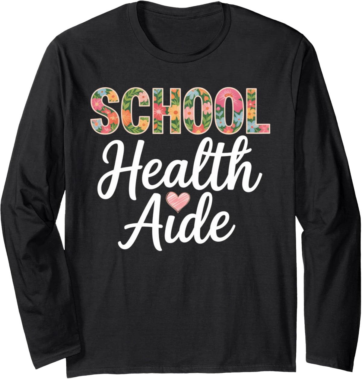 School Health Aide Floral Boho School Health Assistant Nurse Long Sleeve T-Shirt - Adult Unisex Black