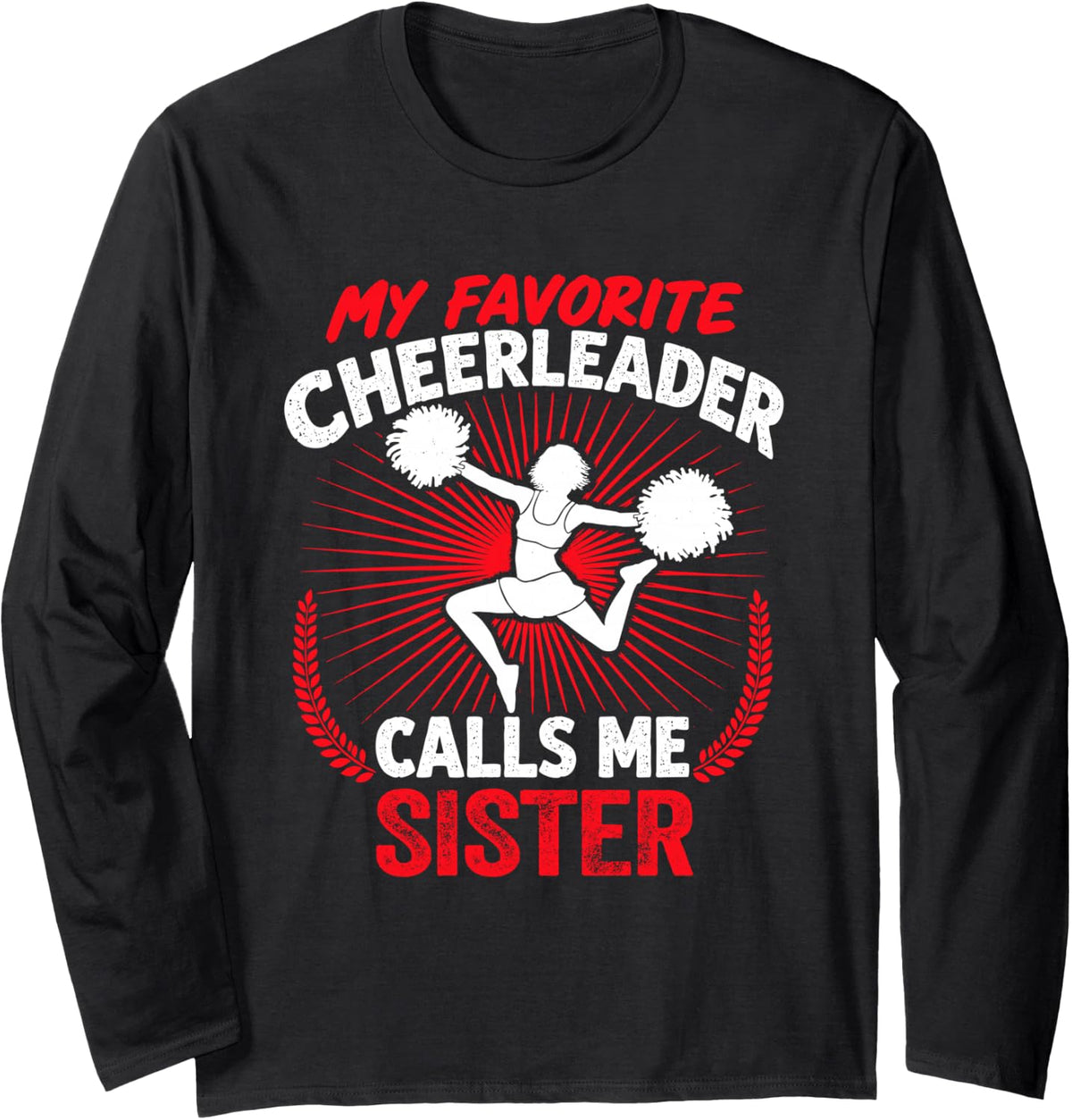 Cheerleading My Favorite Cheerleader Calls Me Sister Cheer Long Sleeve T-Shirt - Adult Unisex Black