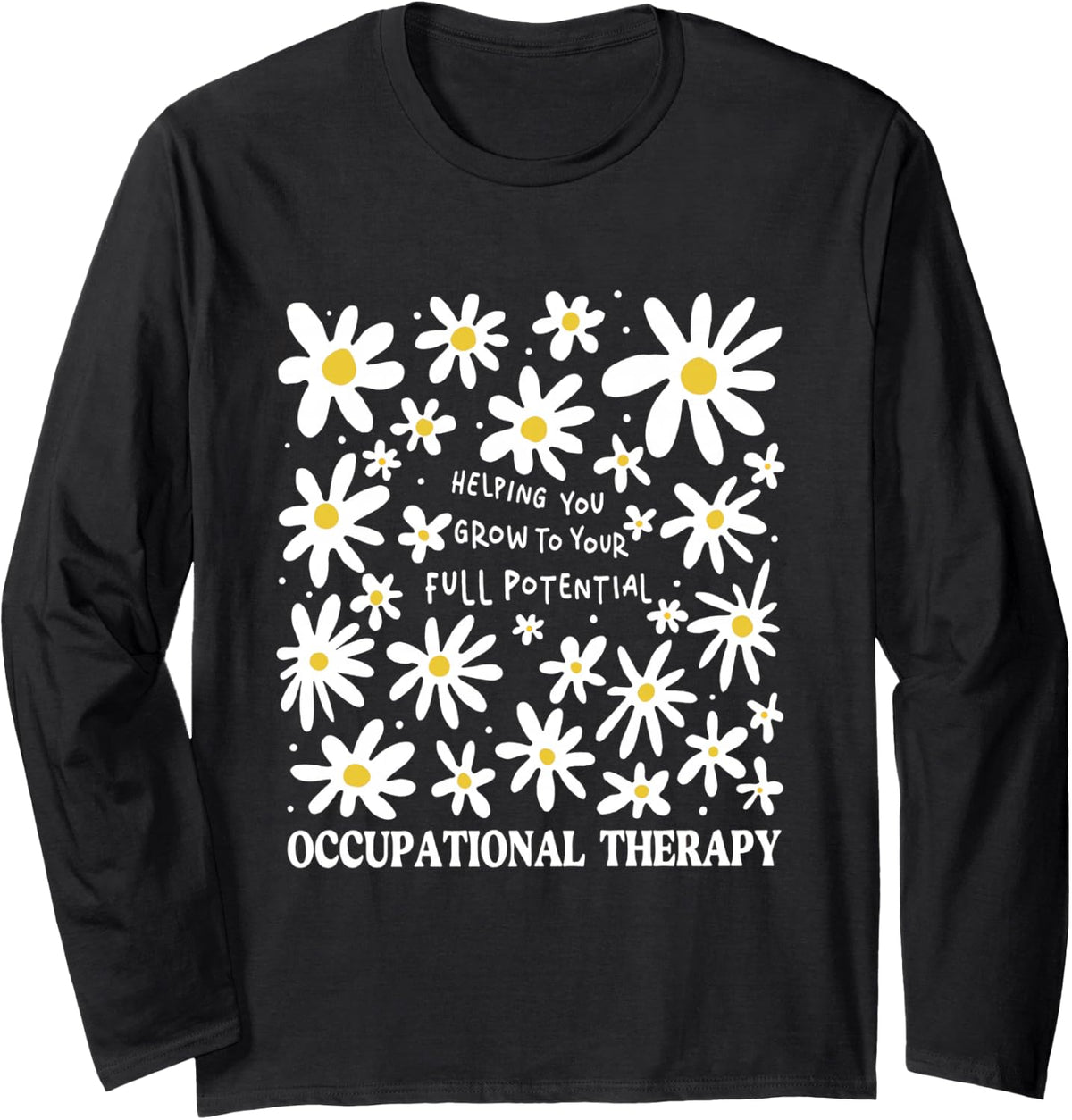 Occupational Therapy Flowers Occupational Therapist OT OTA Long Sleeve T-Shirt - Adult Unisex Black