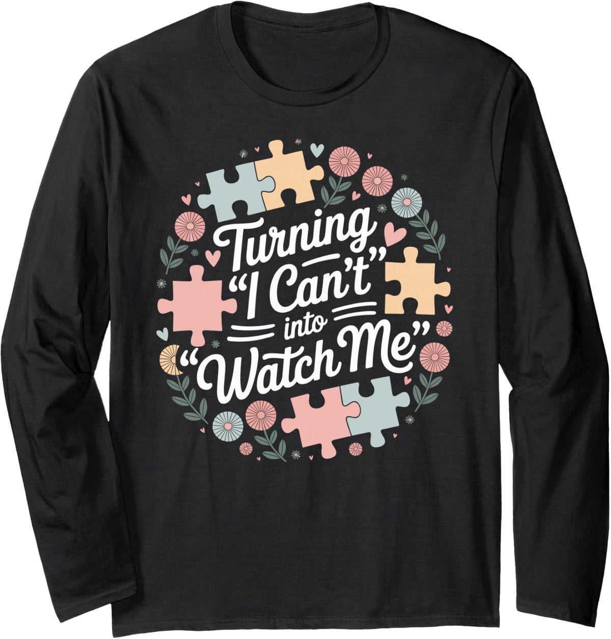 Occupational Therapy Assistant Turning I Can't Into Watch Me Long Sleeve T-Shirt - Adult Unisex Black
