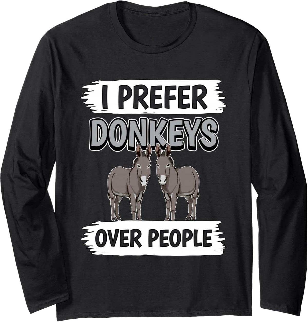 Donkey Quote Donkey I Prefer Donkeys Over People Donkey Long Sleeve T-Shirt - Adult Unisex Black