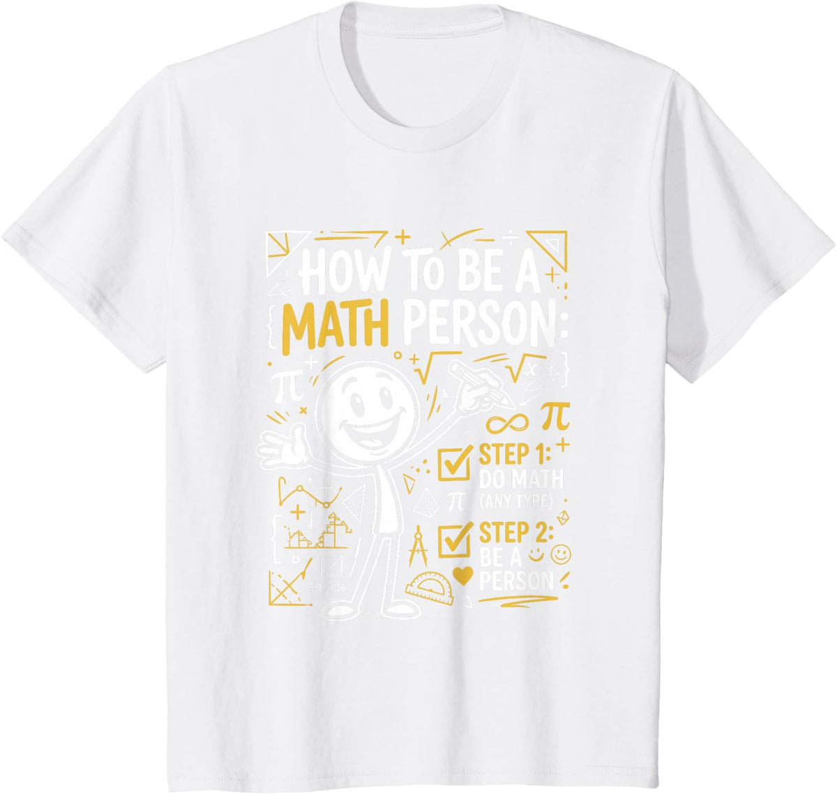 How to-Be A Math Person Mathematics Teacher Student School T-Shirt - White