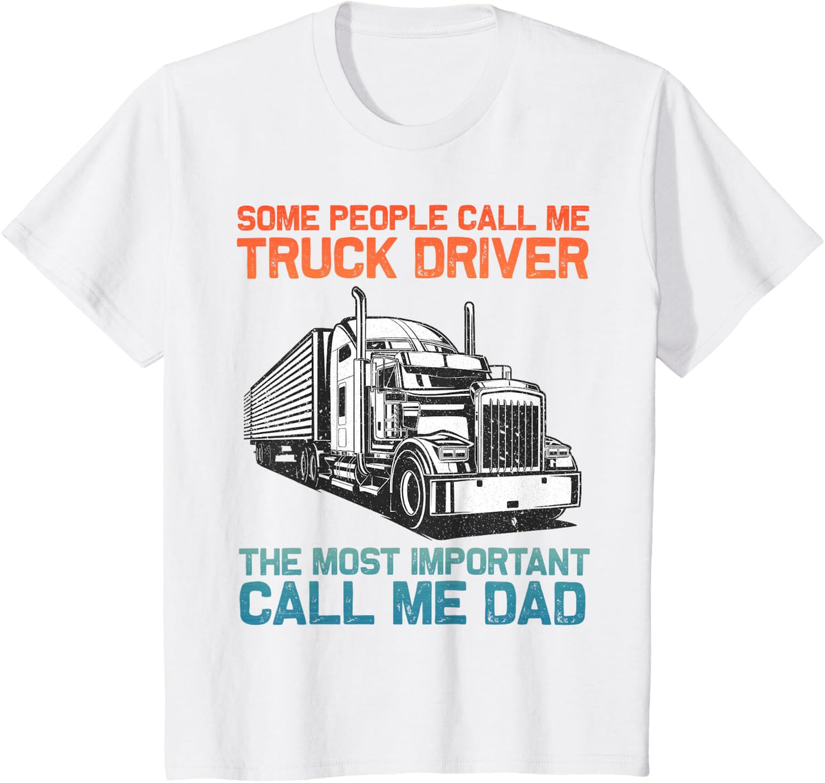 Truck Driver Art for Men Dad Father Trucking CDL Trucker T-Shirt - White