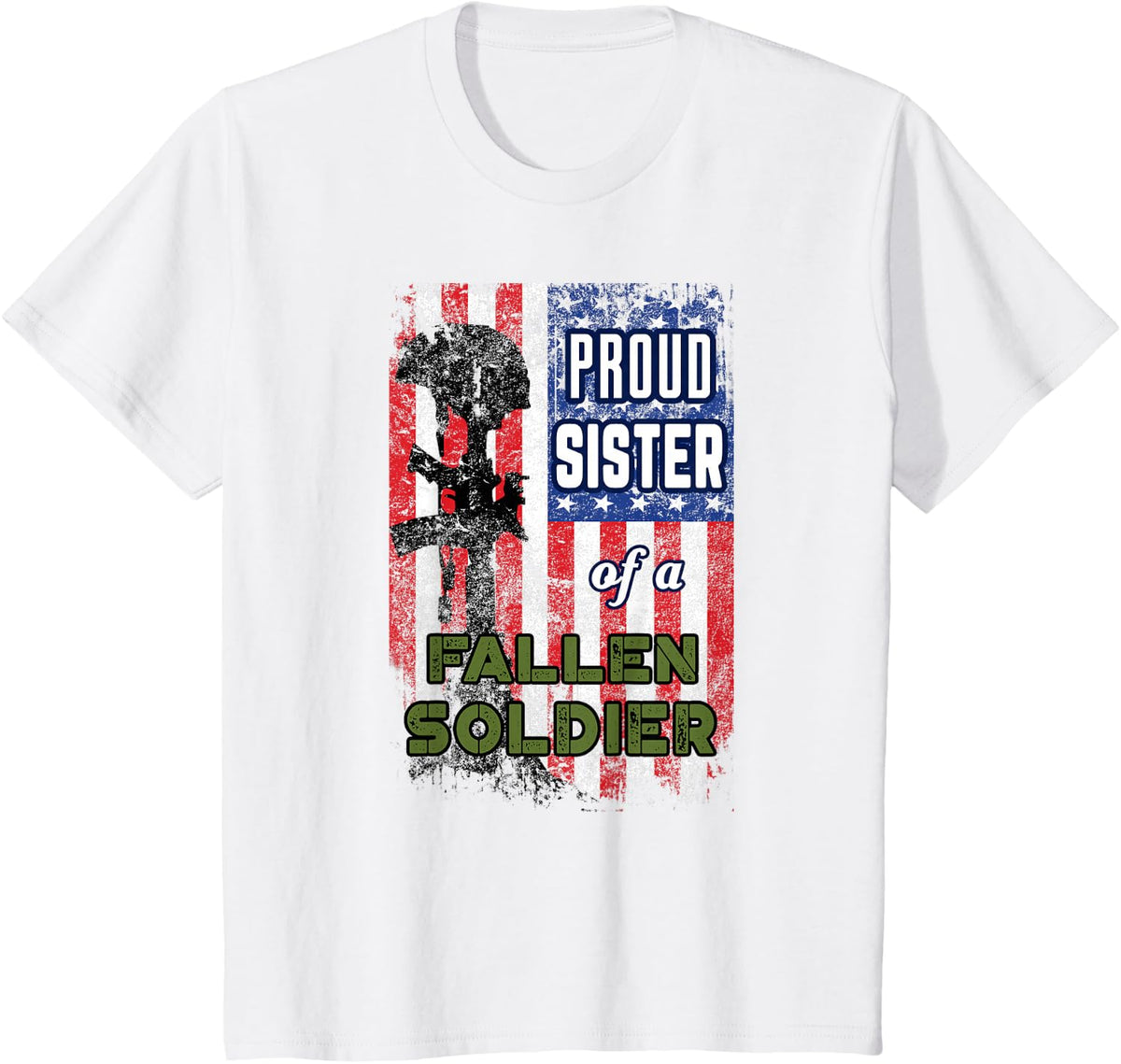 Proud Sister of a Fallen Soldier Veterans Day Shirt T-Shirt - White