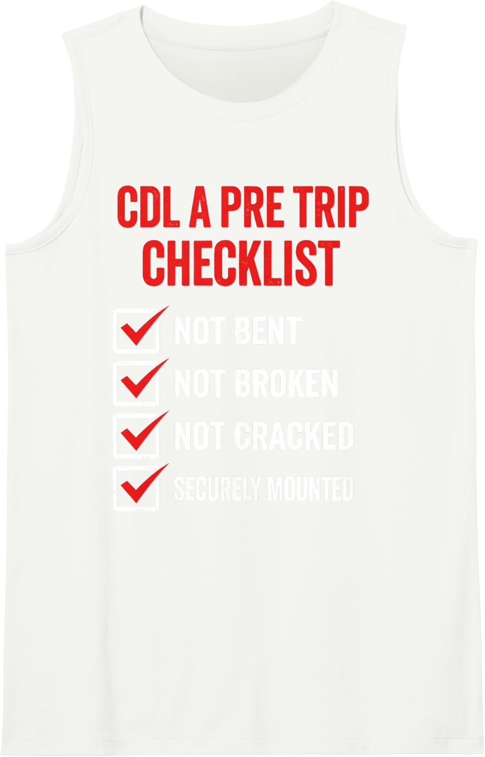 CDL A Pre Trip Checklist Trucker Truck Driver Inspection Tee Sleeveless Tank Top - White