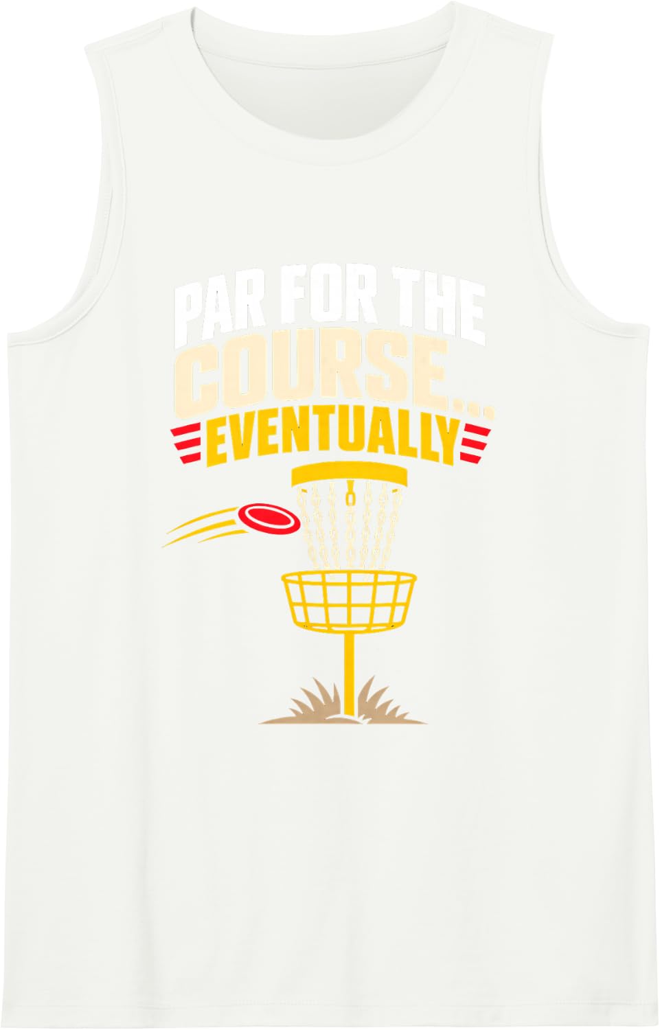 Par for The Course Eventually Funny Disc Golf Sleeveless Tank Top - White