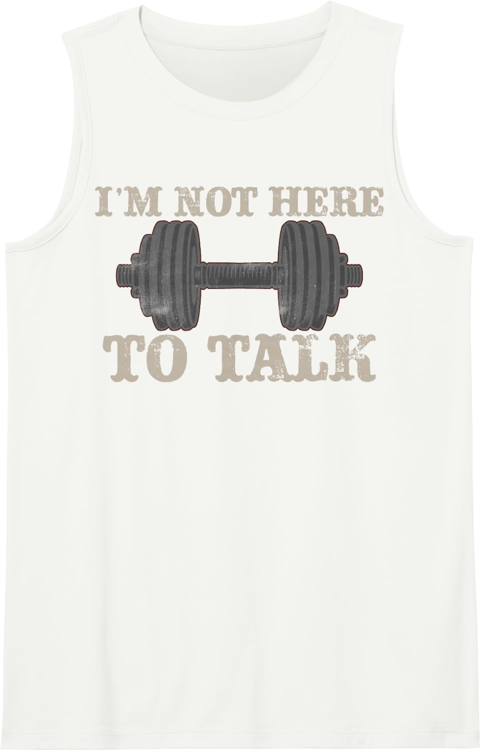 I’m Not Here to Talk Gym Fitness Workout Gift Sleeveless Tank Top - White
