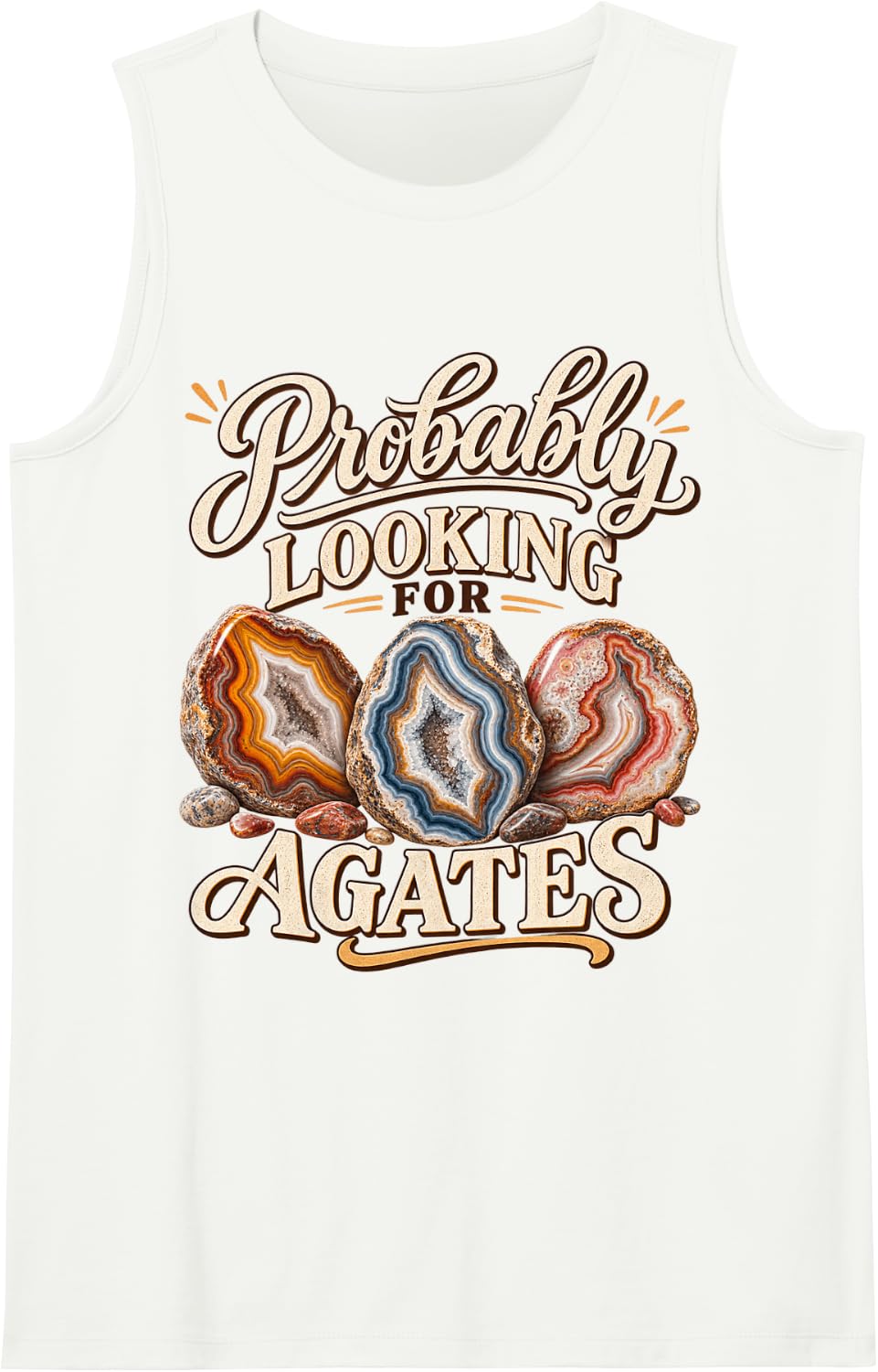 Probably Looking for Agates Funny Rockhound Rock Hunter Tank Top - White
