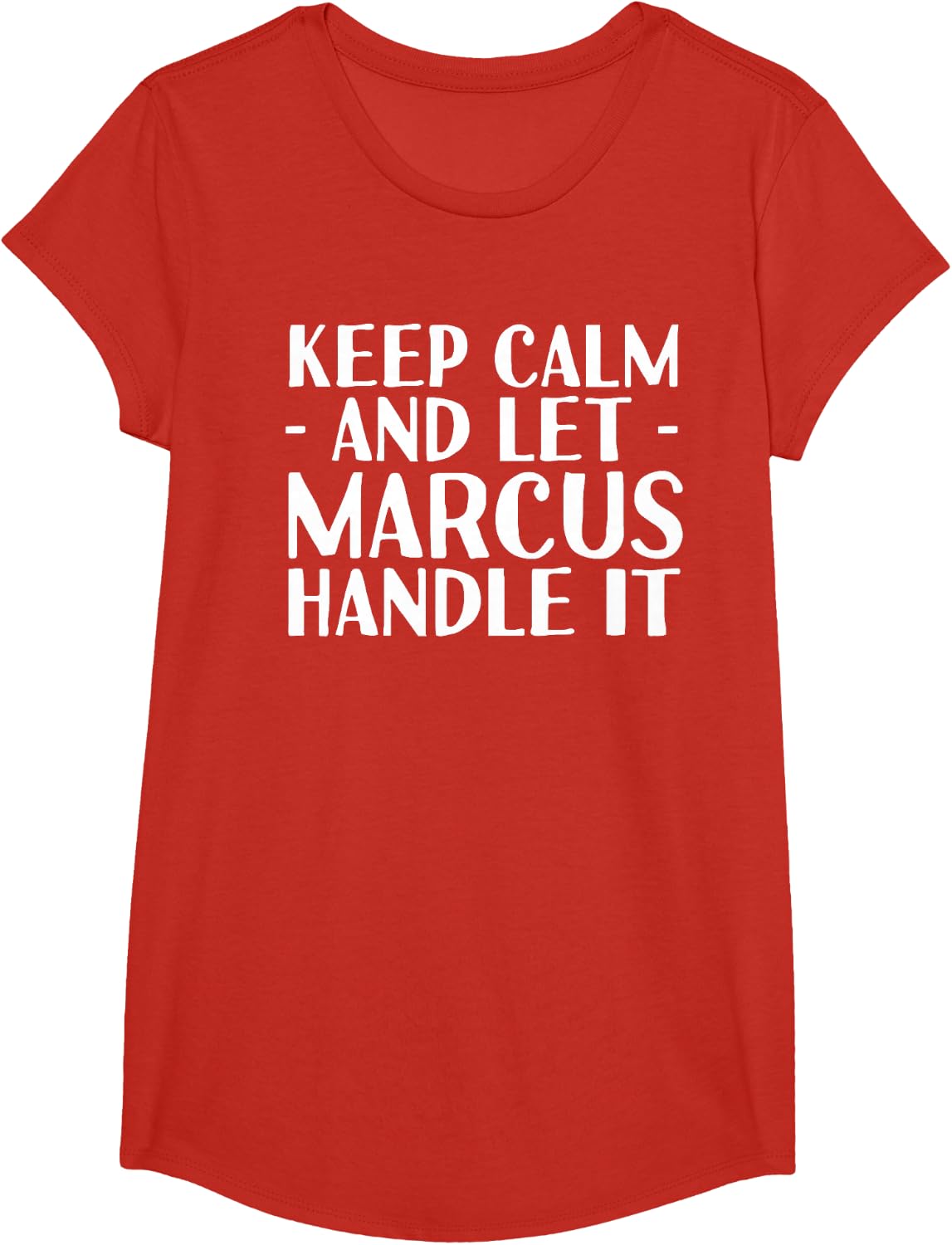 KEEP CALM AND LET MARCUS HANDLE IT Funny Birthday Gift T-Shirt - Girls Red