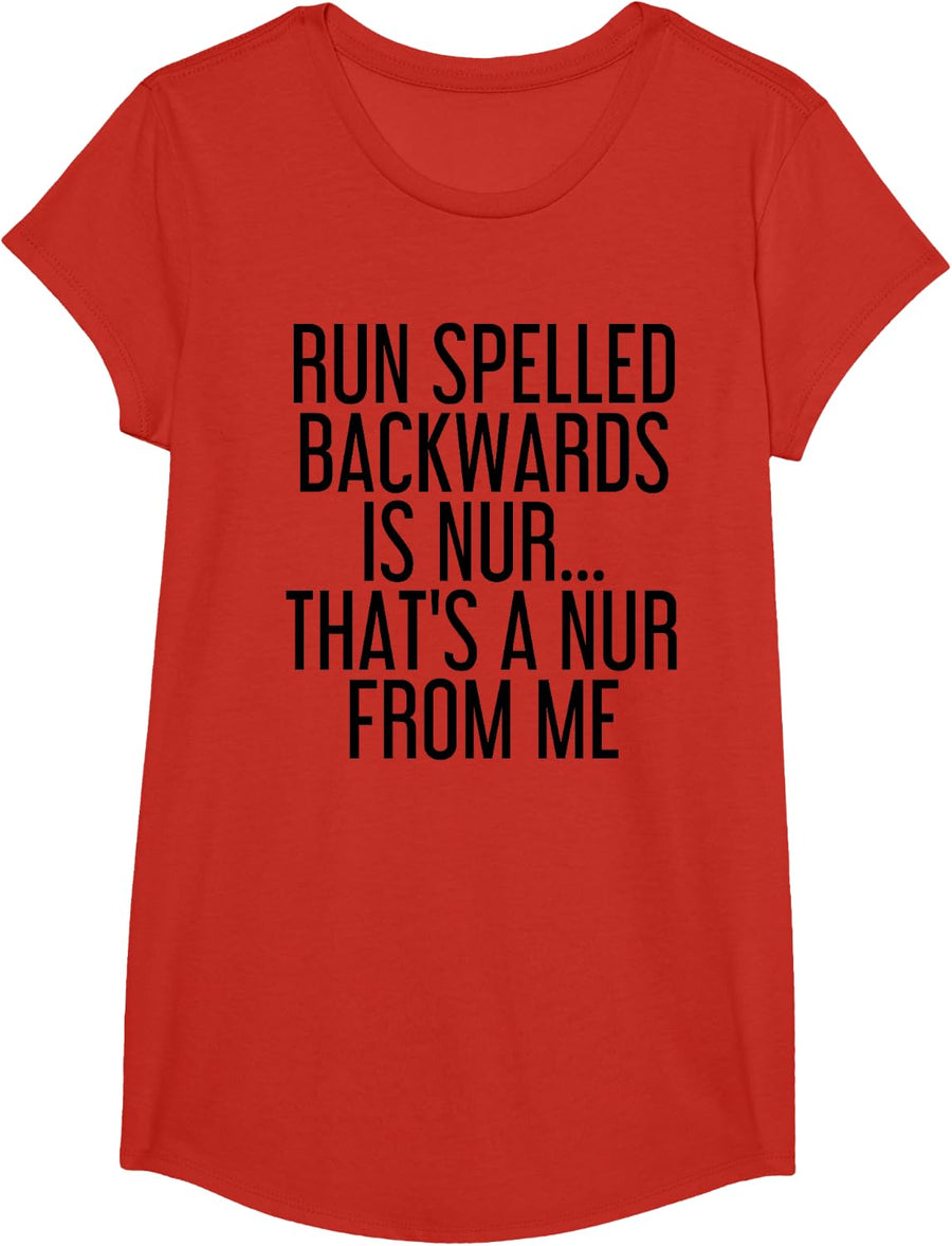 RUN SPELLED BACKWARDS IS NUR Funny Running Gift Idea T-Shirt - Girls Red