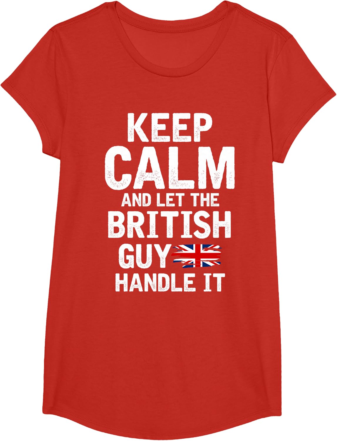 Keep Calm And Let The British Guy Handle It T-Shirt - Girls Red