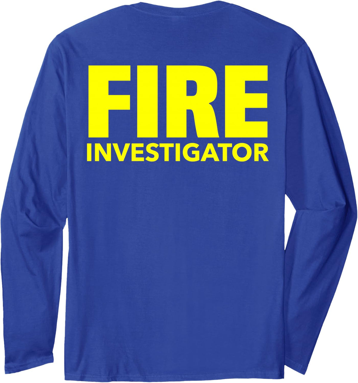 Fire Marshal Commissioner Firefighters Investigators Duty Long Sleeve T-Shirt - Adult Unisex Royal Blue
