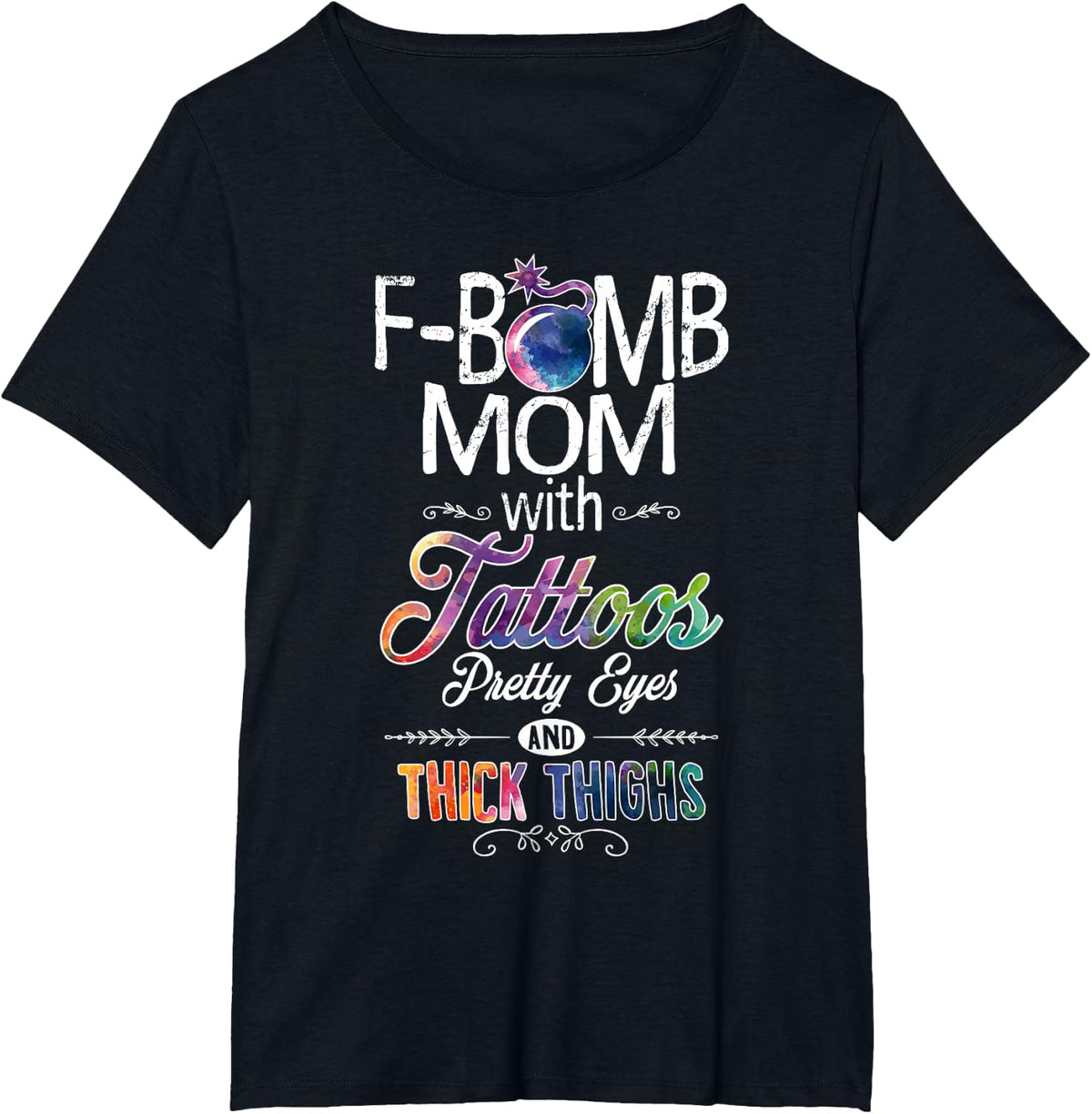 Mom With Tattoos Pretty Eyes Thick Thighs - F bomb Mom T-Shirt - Black