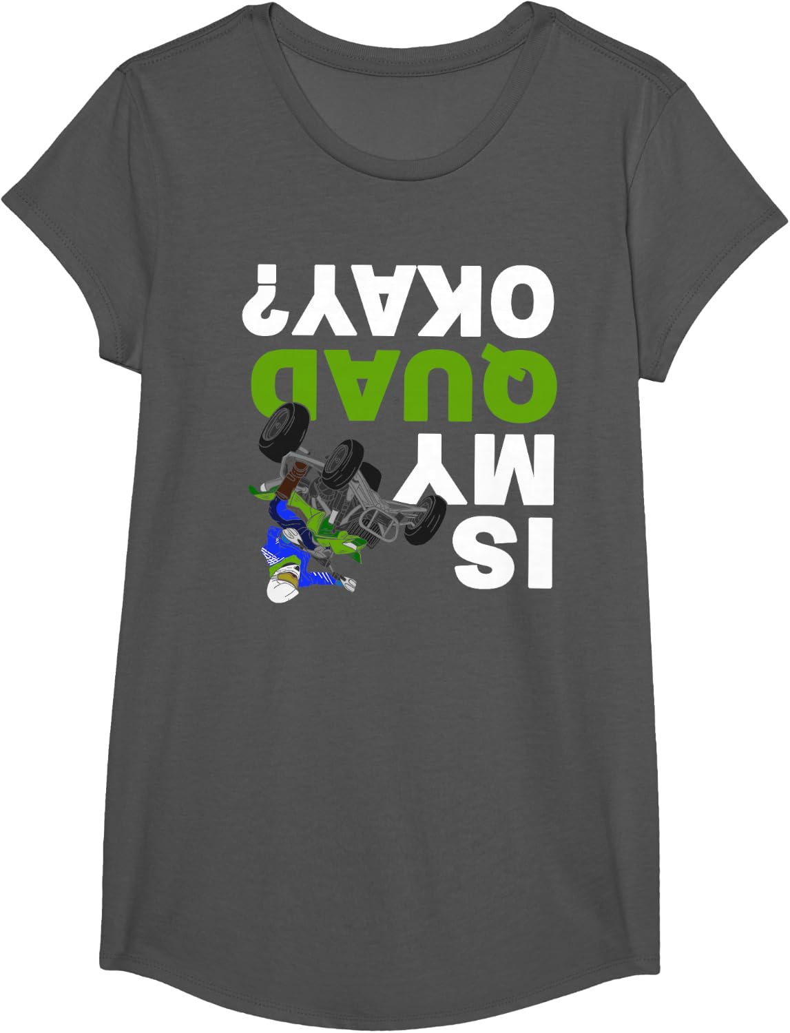 Funny Men ATV Quad Biking Saying Gift Is My Quad Okay? T-Shirt - Girls Asphalt Grey
