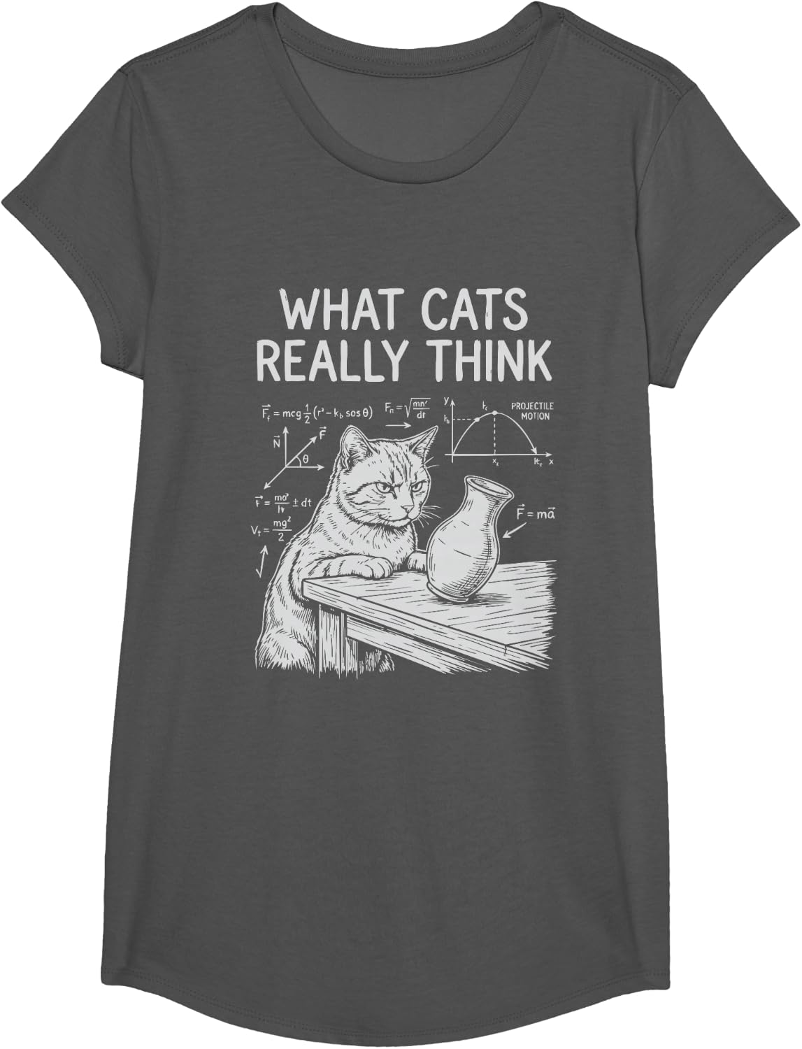 Funny Cat Physics Humor What Cats Really Think T-Shirt - Girls Asphalt Grey