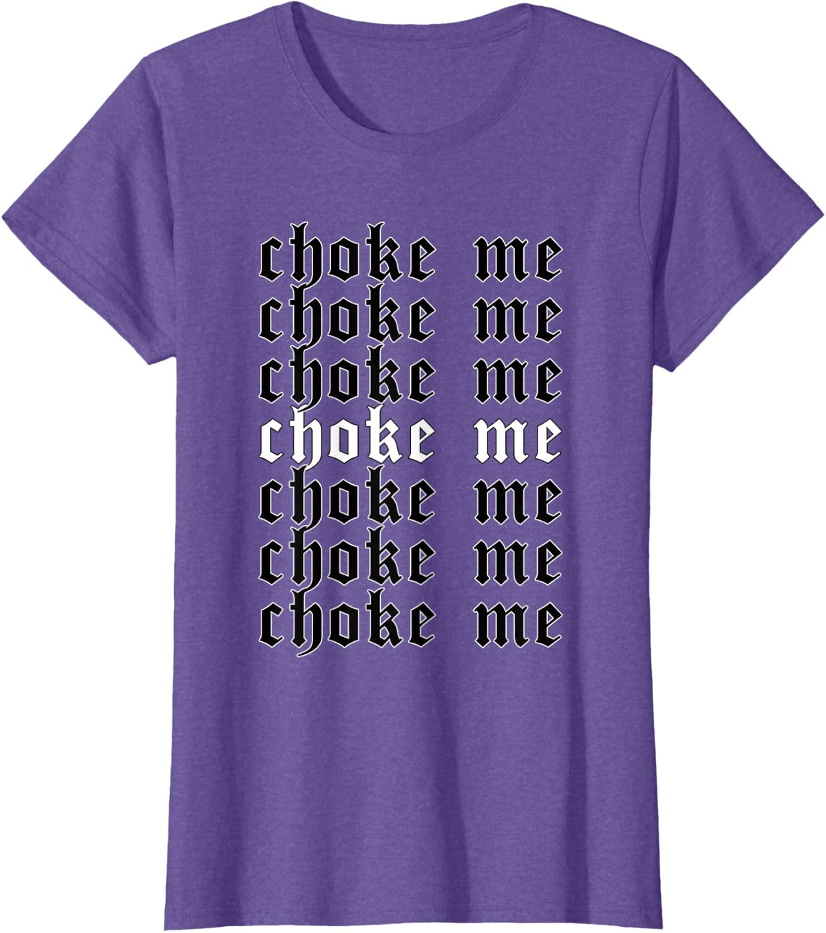 Edgy Aesthetic Soft Grunge Clothes - Choke Me - Unisex Adults - Black - Small - Short Sleeve - T-Shirt - Purple Heather