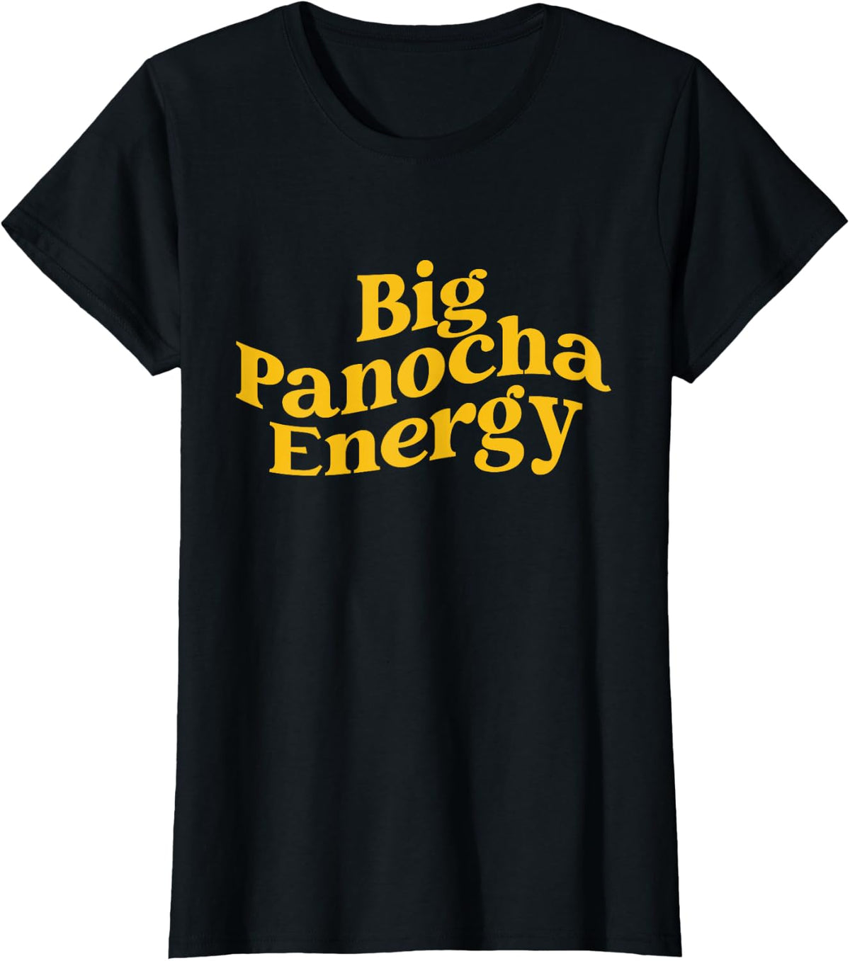 Big Panocha Energy Funny Apparel T-Shirt - Black