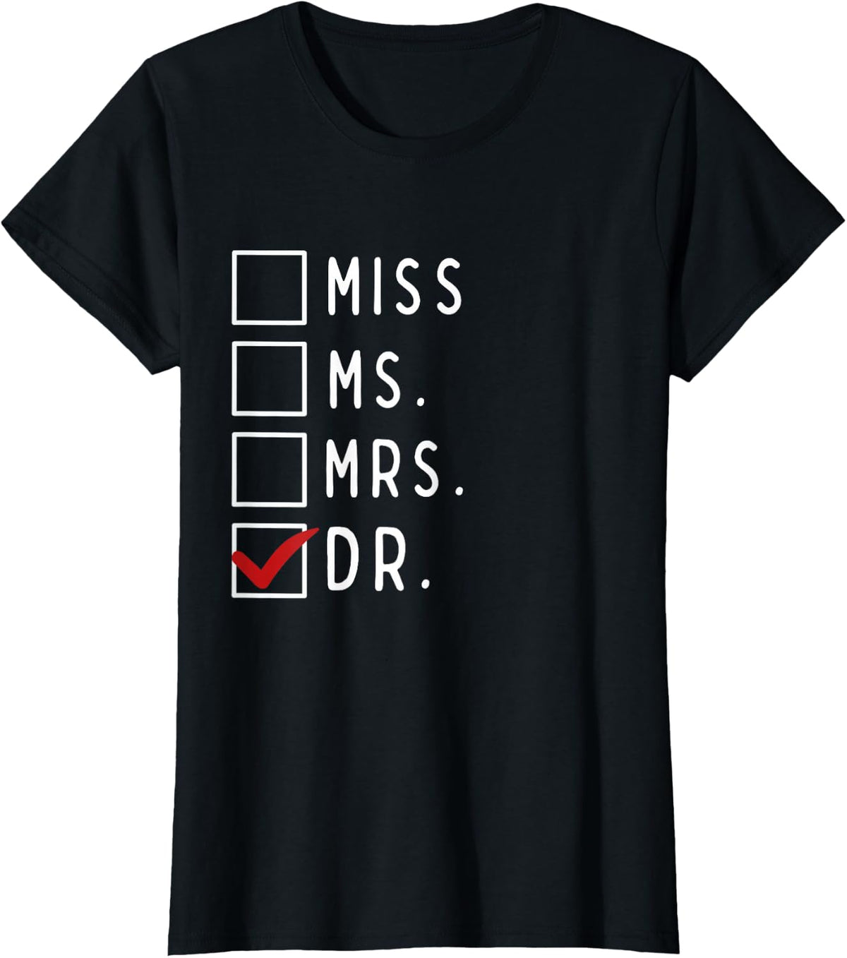 It's Not Miss Ms Mrs It's Dr Actually Doctor T-Shirt - Black