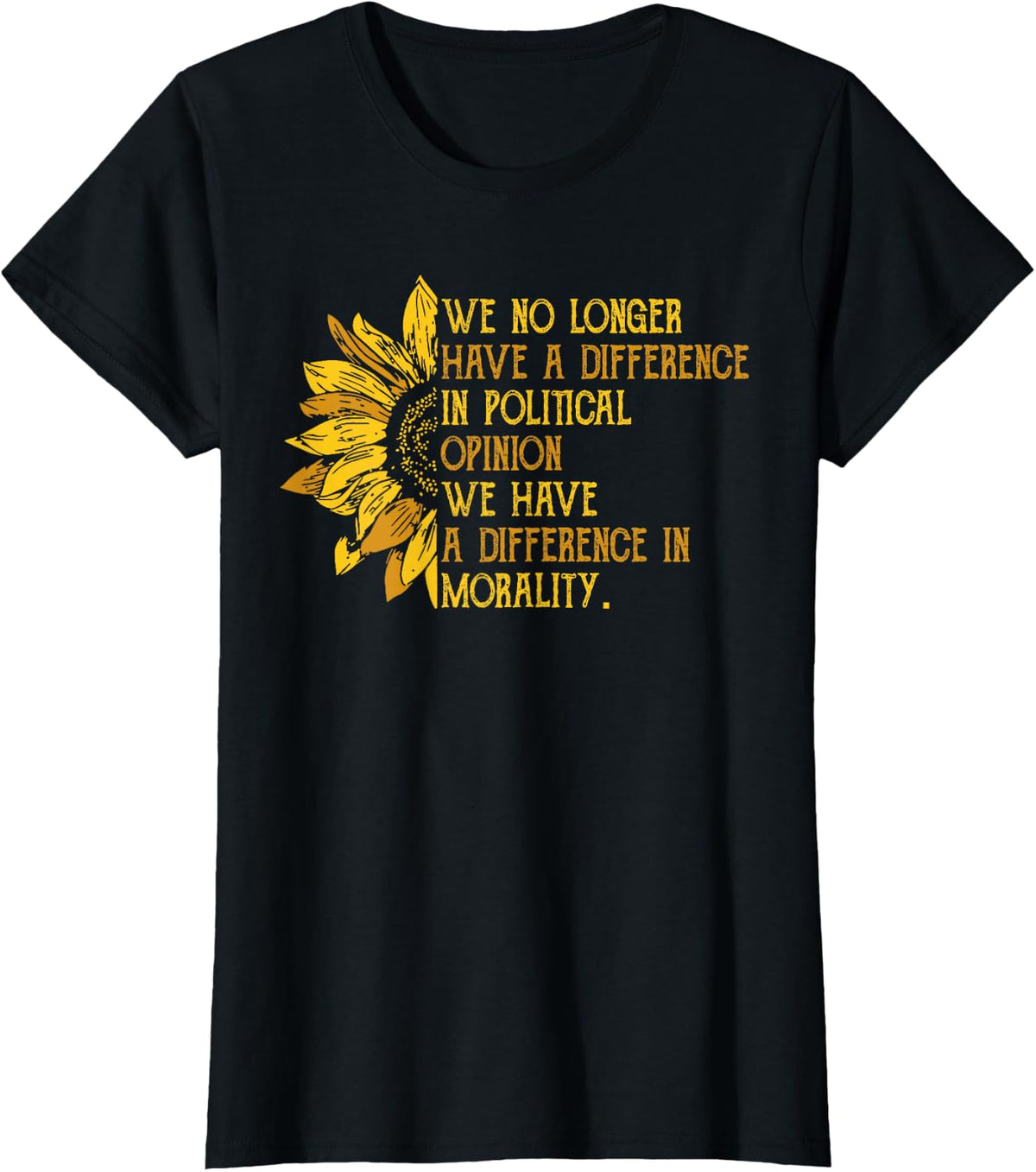 We No Longer Have A Difference in Political Opinion T-Shirt - Black