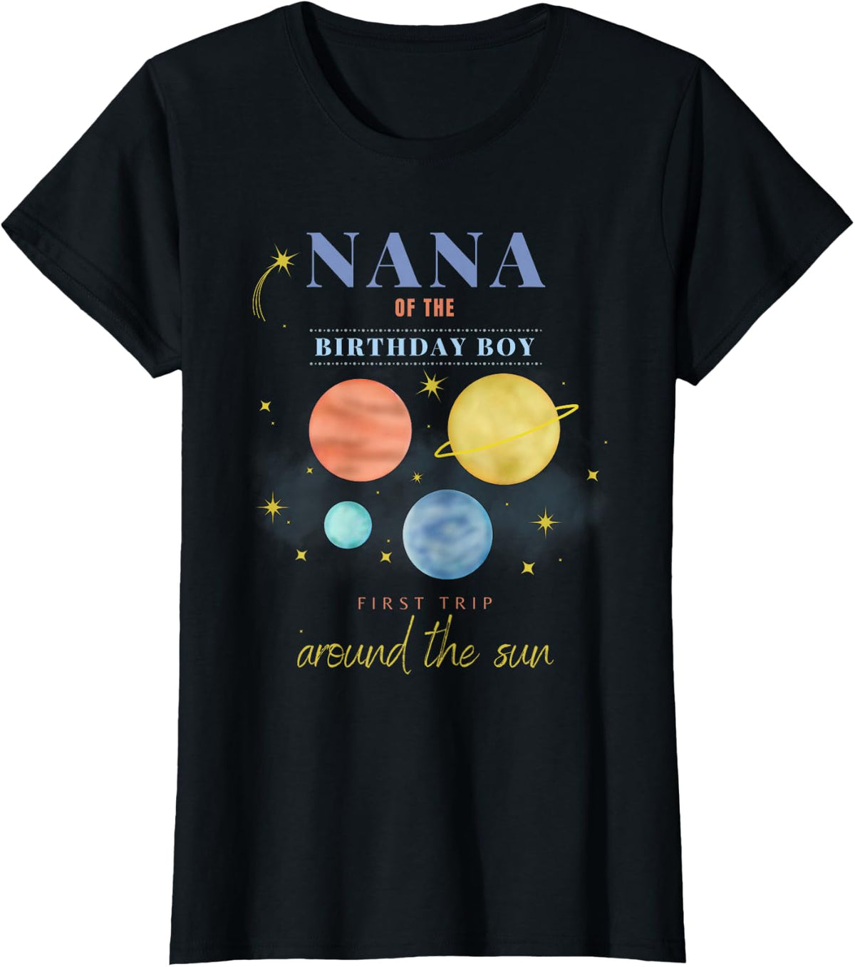 Nana 1st Birthday First Trip Around The Sun Space Bday T-Shirt - Black