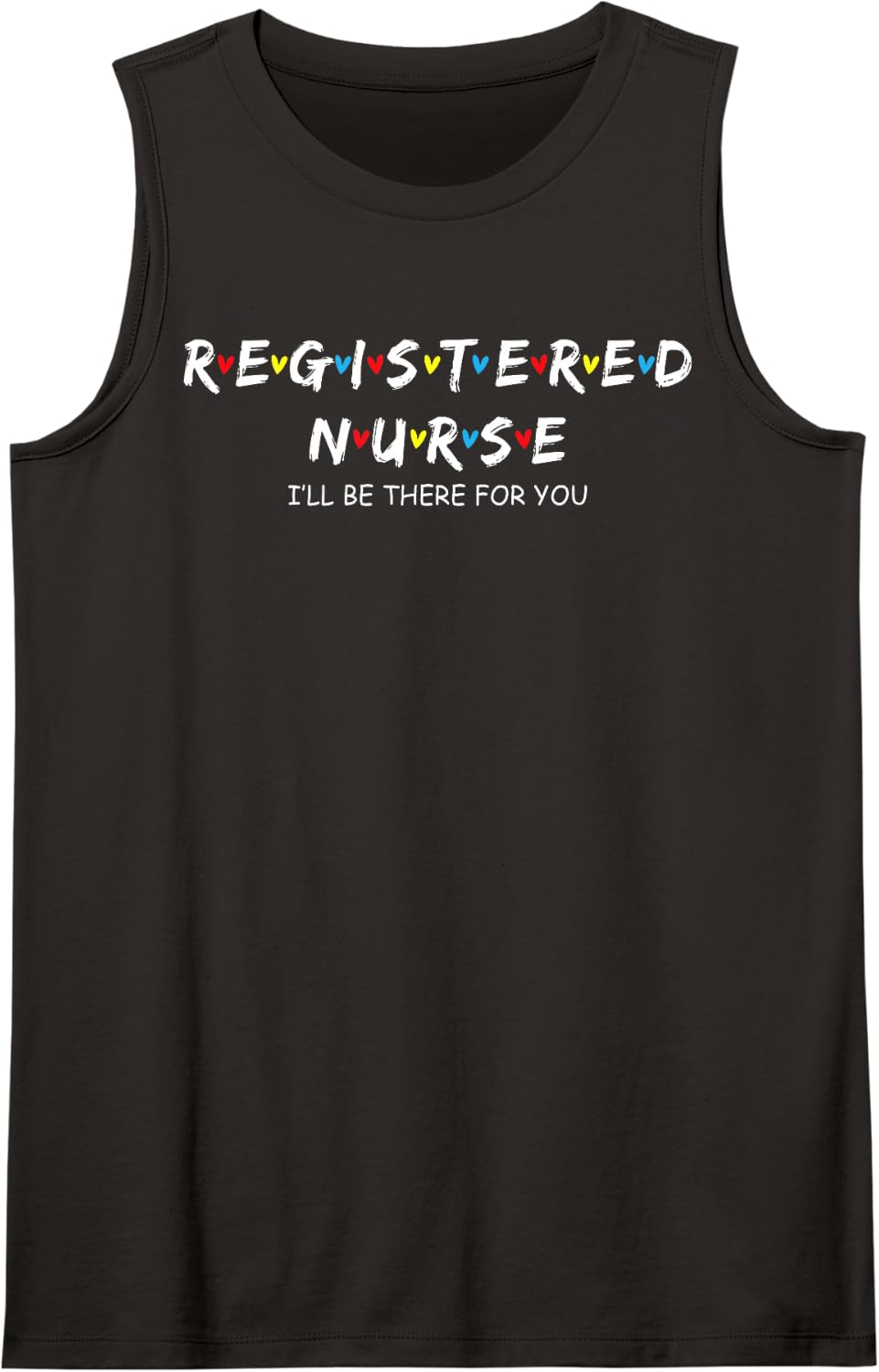 Cute Registered Nurse I'll Be There for You Sleeveless Tank Top - Black