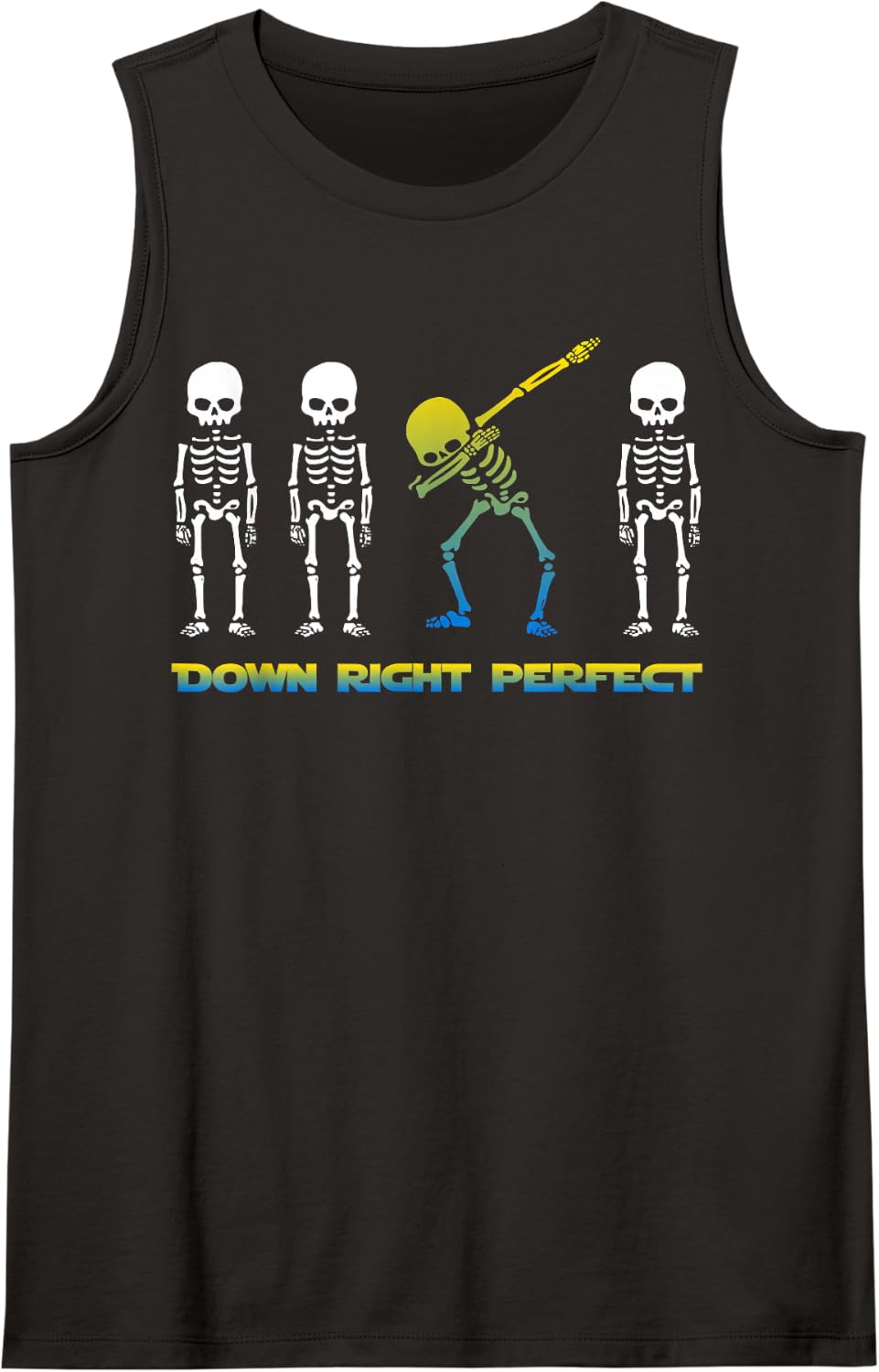 Down Right Perfect Funny Skeleton Down Syndrome Awareness Sleeveless Tank Top - Black