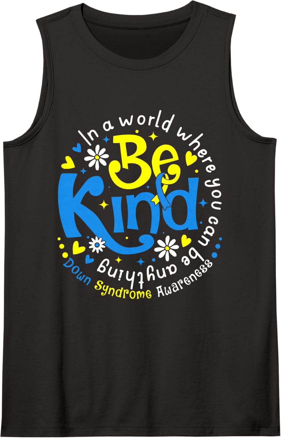 Be Kind Down Syndrome Awareness T21 Support Men Women Kid Sleeveless Tank Top - Black