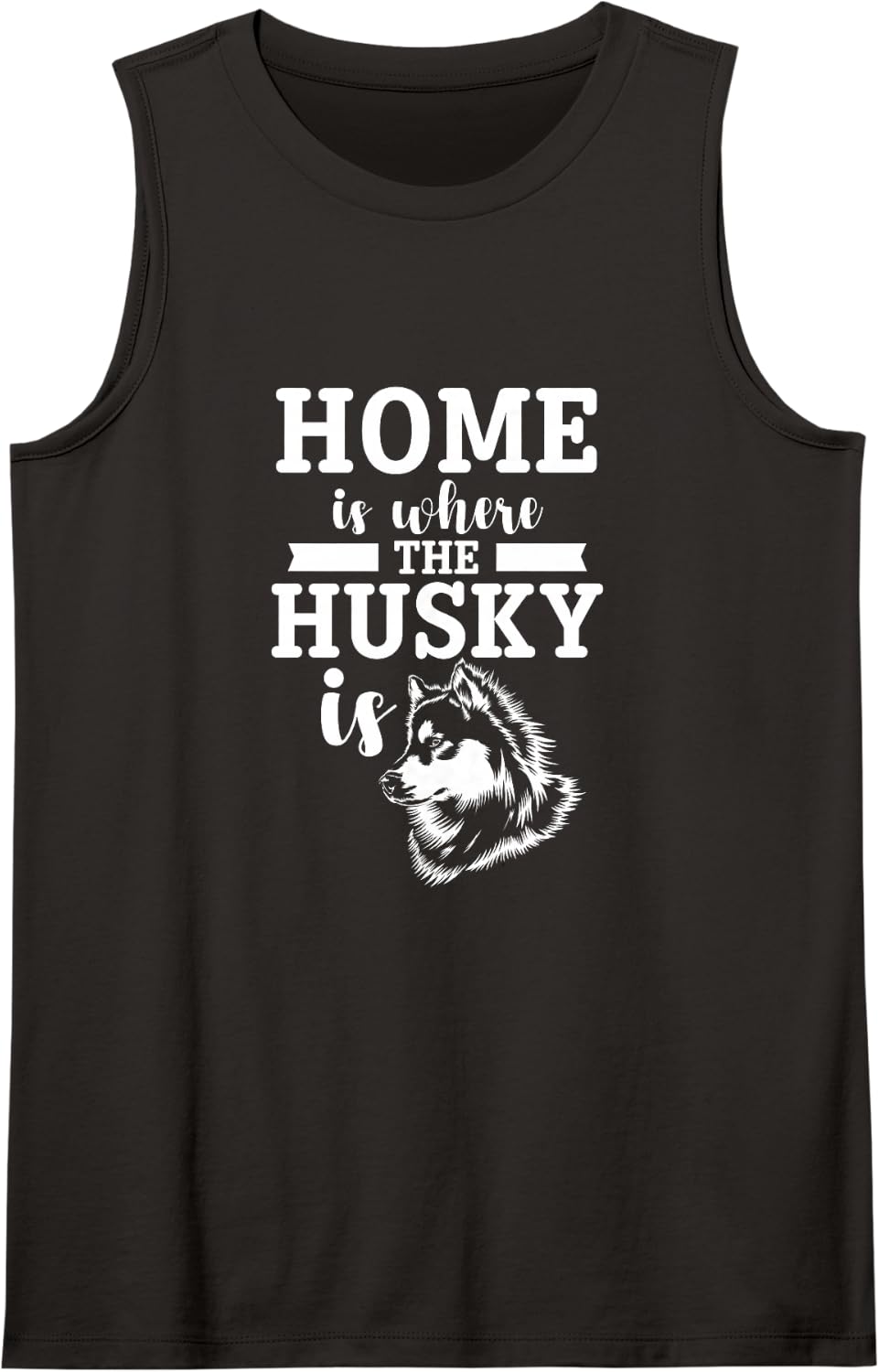 Home is Where The Husky is Siberian Huskies Dog Owner Sleeveless Tank Top - Black