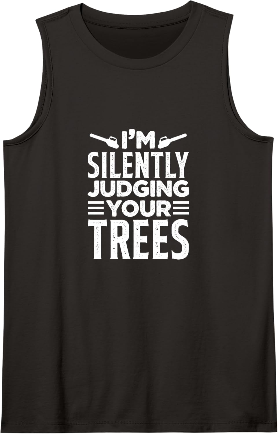 I'm Silently Judging Your Trees Arborist Logger Chainsaw Sleeveless Tank Top - Black