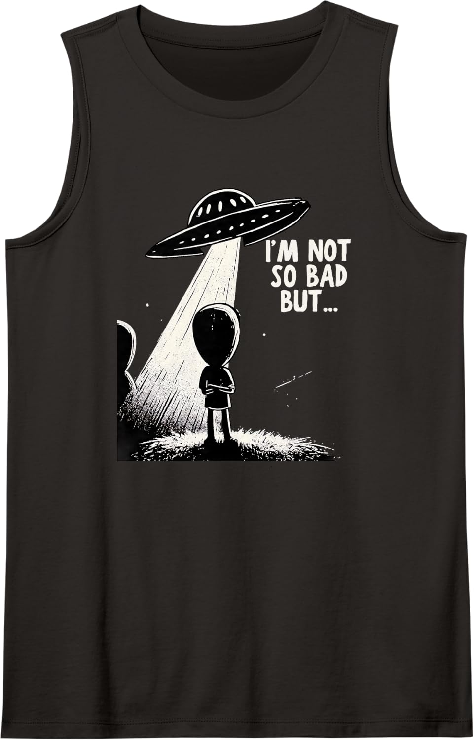 Not So Bad Funny Alien Abduction UFO British Humour Sleeveless Tank Top - Black