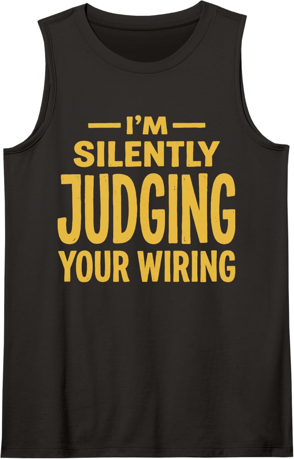 I’m Silently Judging Your Wiring Electrician Electrical Tee Sleeveless Tank Top - Black