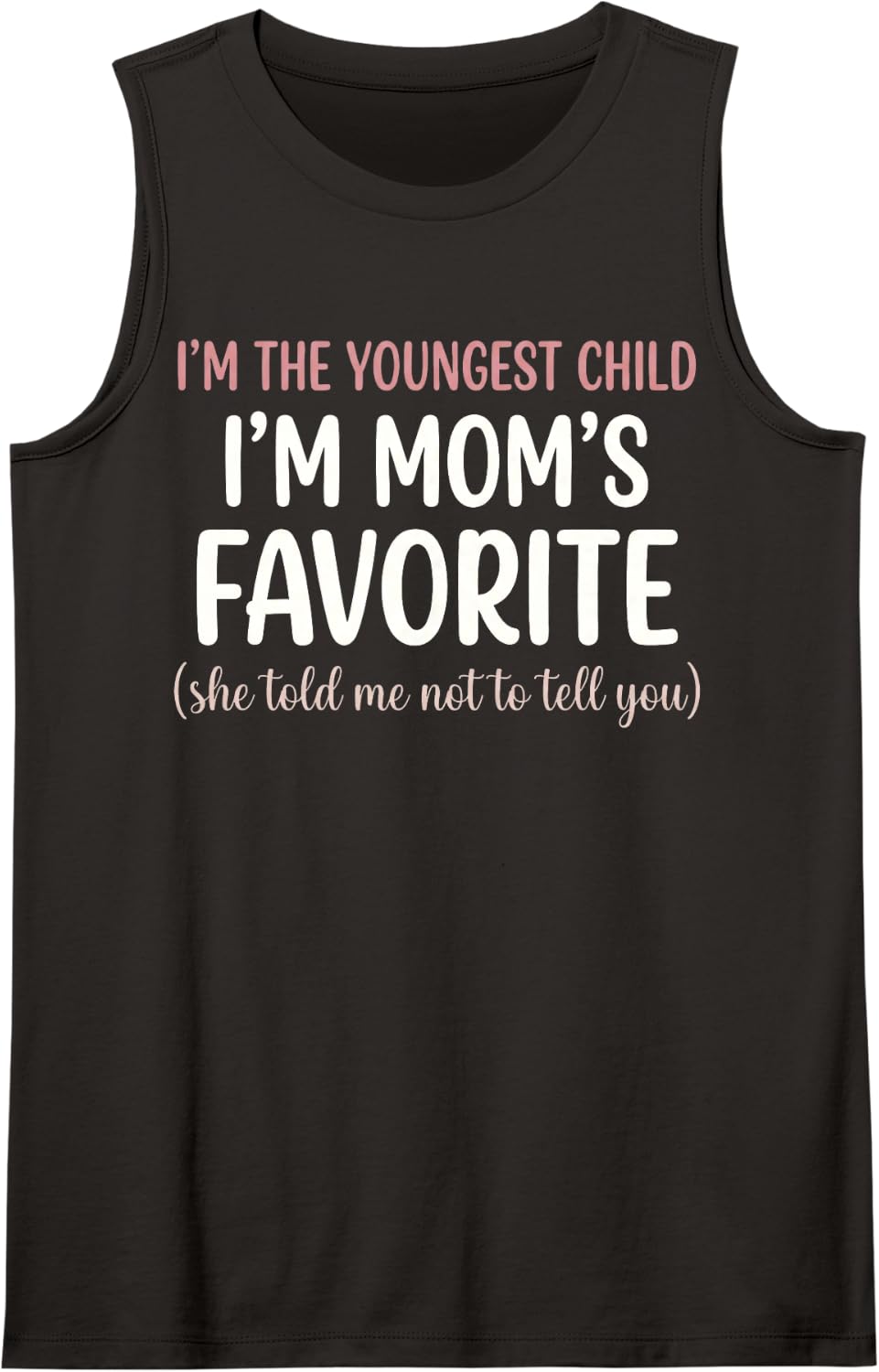 I'm Mom's Favorite Siblings Youngest Child Sleeveless Tank Top - Black
