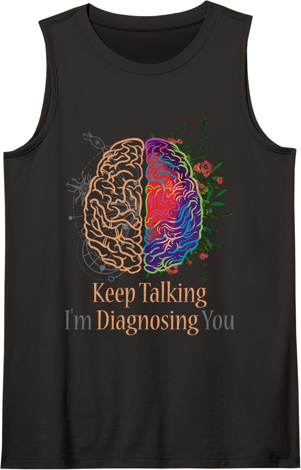 Keep Talking I'm Diagnosing You Psychology Humor Sleeveless Tank Top - Black