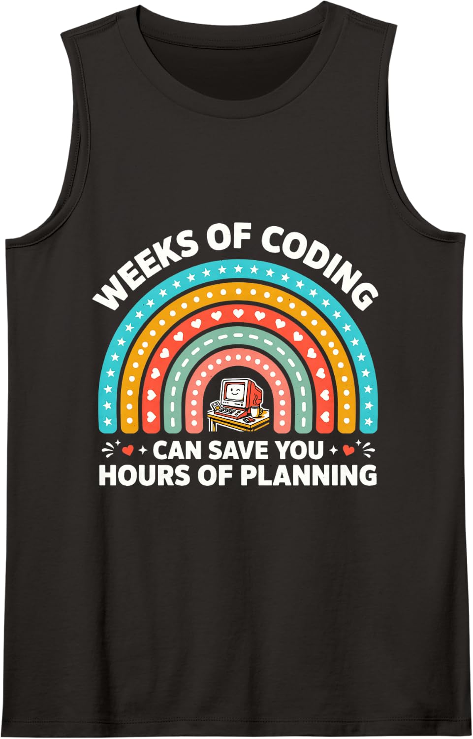 Weeks of Coding Can Save You Hours of Planning - Sleeveless Tank Top - Black
