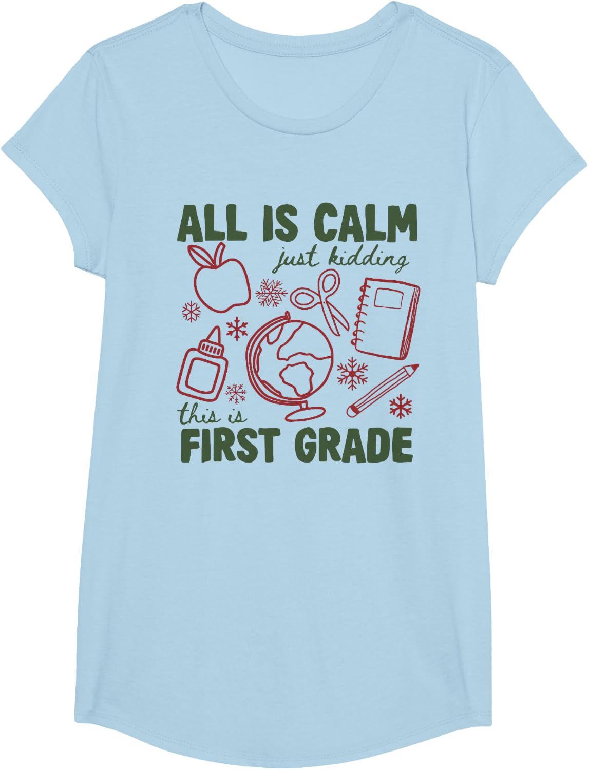 All is Calm Just Kidding This is First Grade T-Shirt - Girls Baby Blue